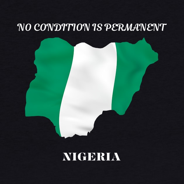 Nigerian Pride, No condition is permanent by Smartteeshop